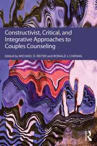 カップル・カウンセリングへの構築的、批判的、統合的アプローチ<br>Constructivist, Critical, And Integrative Approaches To Couples Counseling