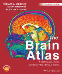 脳アトラス：ヒトの中枢神経系ビジュアルガイド（第４版）<br>The Brain Atlas : A Visual Guide to the Human Central Nervous System（4）
