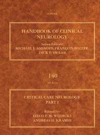臨床神経学ハンドブック・第140巻：クリティカルケア神経学Part I<br>Critical Care Neurology Part I : Neurocritical Care