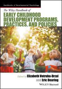 幼児の発達プログラム、実践と政策ハンドブック<br>The Wiley Handbook of Early Childhood Development Programs, Practices, and Policies