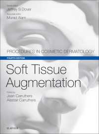 Soft Tissue Augmentation E-Book : Procedures in Cosmetic Dermatology Series（4）