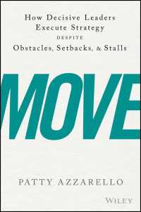 リーダーの決断力<br>Move : How Decisive Leaders Execute Strategy Despite Obstacles, Setbacks, and Stalls