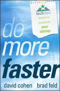 Do More Faster : Techstars Lessons to Accelerate Your Startup