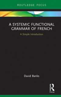 フランス語選択体系機能文法入門<br>A Systemic Functional Grammar of French