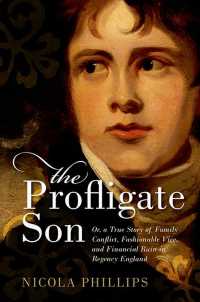 The Profligate Son : Or, a True Story of Family Conflict, Fashionable Vice, and Financial Ruin in Regency England
