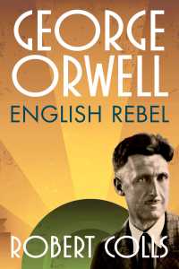 ジョージ・オーウェル伝<br>George Orwell : English Rebel
