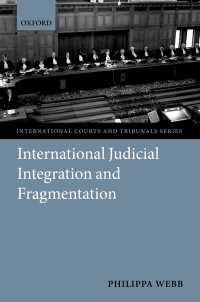 国際法システムにおける司法の統合と分裂<br>International Judicial Integration and Fragmentation