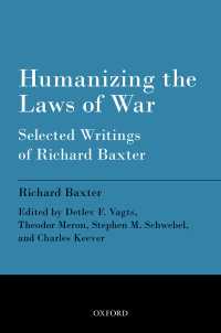 Humanizing the Laws of War : Selected Writings of Richard Baxter