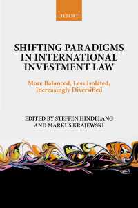 国際投資法のパラダイム・シフト<br>Shifting Paradigms in International Investment Law : More Balanced, Less Isolated, Increasingly Diversified