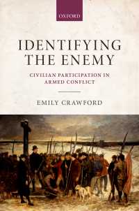 文民の武力紛争への参加と国際人道法<br>Identifying the Enemy : Civilian Participation in Armed Conflict
