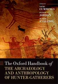 オックスフォード版　漁撈採集の考古学・人類学ハンドブック<br>The Oxford Handbook of the Archaeology and Anthropology of Hunter-Gatherers