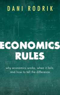 経済学の働き<br>Economics Rules : Why Economics Works, When It Fails, and How To Tell The Difference