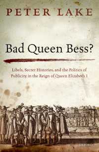 エリザベス１世統治下の反逆者、秘史と広報の政治学<br>Bad Queen Bess? : Libels, Secret Histories, and the Politics of Publicity in the Reign of Queen Elizabeth I