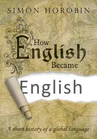 英語はいかにして英語になったか：「地球語」の小史<br>How English Became English : A short history of a global language
