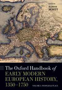 オックスフォード版　近代初期ヨーロッパ史ハンドブック1350-1750年：第１巻　人と場所<br>The Oxford Handbook of Early Modern European History, 1350-1750 : Volume I: Peoples and Place