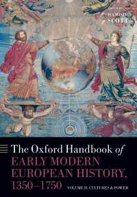 オックスフォード版　近代初期ヨーロッパ史ハンドブック1350-1750年：第２巻　文化と権力<br>The Oxford Handbook of Early Modern European History, 1350-1750 : Volume II: Cultures and Power