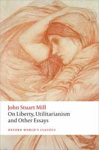 Ｊ．Ｓ．ミル『自由論』『功利主義論』ほか（オックスフォード世界古典叢書・第２版）<br>On Liberty, Utilitarianism and Other Essays（2）