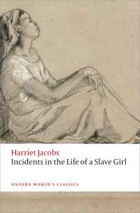 ハリエット・ジェイコブズ『ある奴隷少女に起こった出来事』（オックスフォード世界古典叢書）<br>Incidents in the Life of a Slave Girl