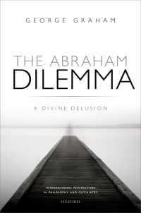 The Abraham Dilemma : A divine delusion