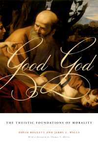 Good God : The Theistic Foundations of Morality