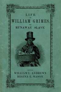 逃亡奴隷ウィリアム・グライムズの生涯<br>Life of William Grimes, the Runaway Slave