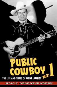 Public Cowboy No. 1 : The Life and Times of Gene Autry