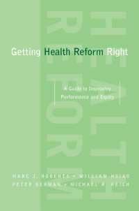 『実践ガイド・医療改革をどう実現すべきか』（原書）<br>Getting Health Reform Right : A Guide to Improving Performance and Equity