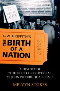 グリフィスの「国家の創生」：史上最大の問題作の社会史<br>D.W. Griffith's the Birth of a Nation : A History of the Most Controversial Motion Picture of All Time