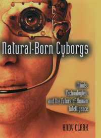 Natural Born Cyborgs Clark Andy 電子版 紀伊國屋書店ウェブストア オンライン書店 本 雑誌の通販 電子書籍ストア Natural Born Cyborgs Clark Andy 電子版 紀伊國屋書店ウェブストア オンライン書店 本 雑誌の通販 電子書籍ストア