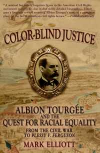 Color Blind Justice : Albion Tourgée and the Quest for Racial Equality from the Civil War to Plessy v. Ferguson