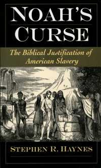 Noah's Curse : The Biblical Justification of American Slavery