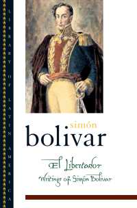 シモン・ボリヴァル著述集（英訳）<br>El Libertador : Writings of Simón Bolívar