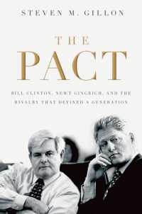 ビル・クリントンとニュート・ギングリッチ：世代を定義したライバル関係<br>The Pact : Bill Clinton, Newt Gingrich, and the Rivalry that Defined a Generation