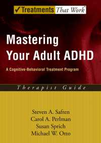 Mastering Your Adult ADHD : A Cognitive-Behavioral Treatment Program
