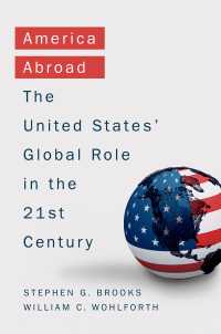 ２１世紀のアメリカ：グローバルな役割<br>America Abroad : Why the Sole Superpower Should Not Pull Back from the World