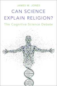 科学は宗教を説明できるか？<br>Can Science Explain Religion? : The Cognitive Science Debate