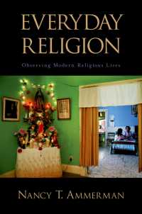 宗教と日常生活<br>Everyday Religion : Observing Modern Religious Lives