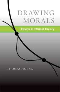 Drawing Morals : Essays in Ethical Theory