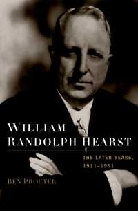 ウィリアム・ランドルフ・ハーストの後半生1911-1951年<br>William Randolph Hearst : The Later Years, 1911-1951
