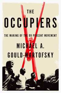 The Occupiers : The Making of the 99 Percent Movement