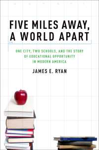 郊外の学校と都市の学校：教育政策による格差の問題<br>Five Miles Away, A World Apart : One City, Two Schools, and the Story of Educational Opportunity in Modern America