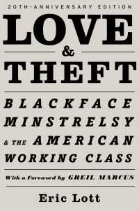Love & Theft : Blackface Minstrelsy and the American Working Class（20）