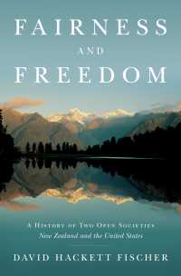 Fairness and Freedom : A History of Two Open Societies: New Zealand and the United States