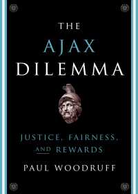 アイアスのジレンマ：正義、公正と報酬<br>The Ajax Dilemma : Justice, Fairness, and Rewards