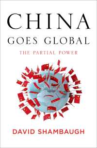 グローバル化する中国の野望<br>China Goes Global : The Partial Power