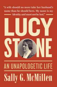 ルーシー・ストーン伝<br>Lucy Stone : An Unapologetic Life