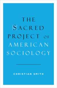 アメリカ社会学の聖なるプロジェクト<br>The Sacred Project of American Sociology