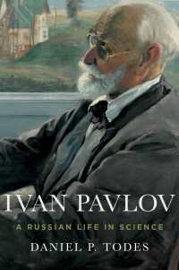 Ｉ．パブロフ伝<br>Ivan Pavlov : A Russian Life in Science