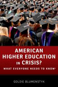 誰もが知っておきたいアメリカ高等教育の危機<br>American Higher Education in Crisis? : What Everyone Needs to Know&reg;