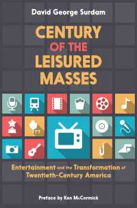 有閑大衆の世紀：娯楽と２０世紀アメリカの変容<br>Century of the Leisured Masses : Entertainment and the Transformation of Twentieth-Century America